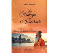 La Montagne de l'Intouchable - Itinéraire d'un alpiniste de la Conscience - Daniel Meurois - Du Passe-Monde - broché - Essai