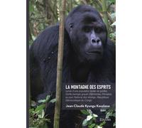 La montagne des esprits Survie d'une population isolée de gorilles, Gorilla beringei graueri (Hominidae, Primates) - Jean-Claude Kyungu Kasolene - Edilivre-Aparis - broché - Essai
