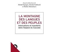 La montagne des langues et des peuples: Imbrications et transferts dans l'espace du Caucase