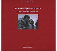 La Montagne en direct - La vie de René Desmaison