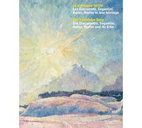 LA MONTAGNE FERTILE : LES GIACOMETTI, SEGANTINI, AMIET, HODLER, ET LEUR HÉRITAGE