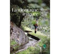 La montagne irriguée - Alain Tendero - Plume De Carotte Eds - relié - Guide