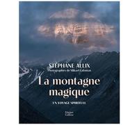 Stéphane Allix – La montagne magique : Carnet de voyage au Tibet – Broché