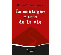 La montagne morte de la vie - Michel Bernanos - L'arbre Vengeur - Poche - Roman