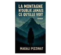 La Montagne n'oublie jamais ce qu'elle voit