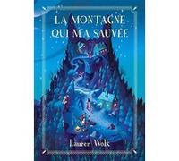 La montagne qui m'a sauvée Lauren Wolk (Auteur), Marie-Anne de Béru (Traduction)