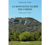 La montagne sacrée des Cordes Jacques Chalom Des Cordes (Auteur), Jean Bernard (Photographie), Jean Guilaine (Préface), Claélia Pigeaud (Photographie)