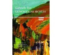 La Montagne secrete - Gabrielle Roy - Boreal Les Editions Du - broché - Livre