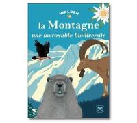La montagne, une incroyable biodiversité - Collectif - Walden - broché - Document jeunesse