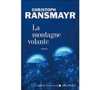 La Montagne volante Christoph Ransmayr (Auteur), Bernard Kreiss (Traduction)