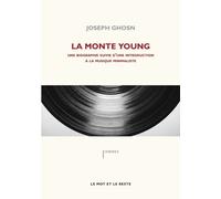 La Monte Young - Une Biographie Suivie D'une Discographie Sélective Sur Le Minimalisme