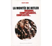 La montée de Hitler: Hasards, complaisance, complicités...