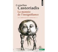 La Montée de l'insignifiance Les carrefours du labyrinthe - Cornelius Castoriadis - Points - Poche - Essai