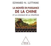 La Montée en puissance de la Chine et la logique de la stratégie - Edward Luttwak - Odile Jacob - broché - Essai