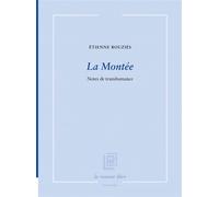 La Montée Notes de transhumance - Etienne Rouzies - La Rumeur Libre - broché - Poésie