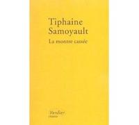La montre cassée Tiphaine Samoyault (Auteur)