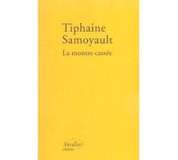 La montre cassée - Tiphaine Samoyault - Verdier - broché - Etude