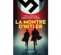 La Montre d'Hitler Yves Azeroual (Auteur), Christophe Barbier (Auteur)