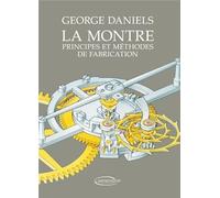 La montre : Principes et méthodes de fabrication