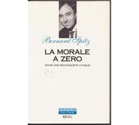 La Morale À Zéro - Pour Une Reconquête Civile