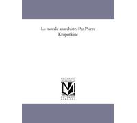 La morale anarchiste. Par Pierre Kropotkine