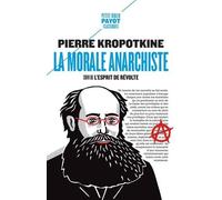 La Morale Anarchiste - Suivi De : L'esprit De Révolte