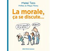 La Morale, ça se discute... - Michel Tozzi - Albin Michel Jeunesse - broché - Document jeunesse dès 6 ans