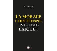 La morale chrétienne est-elle laïque ?