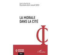 La morale dans la cité - Mounkaïla Abdo Laouali Serki - L'harmattan - broché - Essai