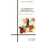La Morale Dans La Démocratie - Suivi Du Manuel Républicain