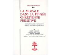 Th n68 - la morale dans la pensee chretienne primitive Osborn, Eric (Auteur)