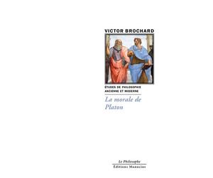 La morale de Platon - Victor Brochard - Manucius Eds - broché - Essai