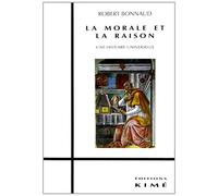 La morale et la raison: Une histoire universelle