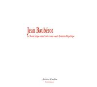 La Morale laïque contre l'ordre moral sous la Troisième République Jean Baubérot (Auteur)