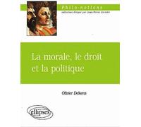 La morale, le droit et la politique - Olivier Dekens - Ellipses - Poche - Scolaire / Universitaire