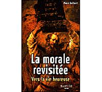 La morale revisitée Vers la vie heureuse - Pierre Guilbert - Nouvelle Cite - broché - Essai