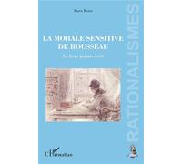 La morale sensitive de Rousseau – Le livre jamais écrit – L'Harmattan