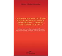 Morale sexuelle de l'Église contre le préservatif – Discours de Jean‑Paul II, Benoît XVI & François