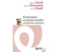 La morale sexuelle et la psychanalyse Sigmund Freud (Auteur), Jacques Nassif (Auteur), Jacques Nassif (Traduction), Nestor A. Braunstein (Auteur), Denise Berger (Traduction)