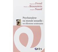 La morale sexuelle et la psychanalyse: Une nouveauté centenaire