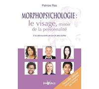 La morphopsychologie : Le miroir de la personnalité: A la découverte de soi et des autres