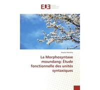 La Morphosyntaxe moundang: Étude fonctionnelle des unités syntaxiques - Rosalie Mairama - Universitaires Europeennes - broché - Etude