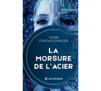 La morsure de l'acier - Yann Greiveldinger - Le Lys Bleu - broché - Roman