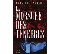La Morsure des ténèbres - Brigitte Aubert - Seuil - Livre