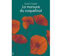 La morsure du coquelicot - Sarah Haidar - Blast - broché - Roman