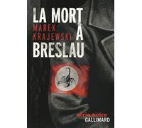 Marek Krajewski – La mort à Breslau – Traduction : Charles Zaremba – Gallimard