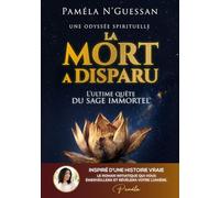 La mort a disparu: Une odyssée spirituelle