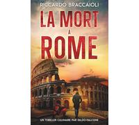 La Mort à Rome: Le premier thriller culinaire de Gildo Falcone