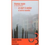 La Mort à Venise et autres nouvelles Thomas Mann (Auteur), Claire Oliveira (Traduction)