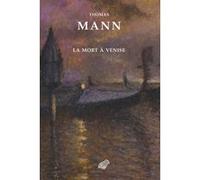 La Mort à Venise Thomas Mann (Auteur), Dominique Tassel (Traduction), Jean-Marie Valentin (Introduction)